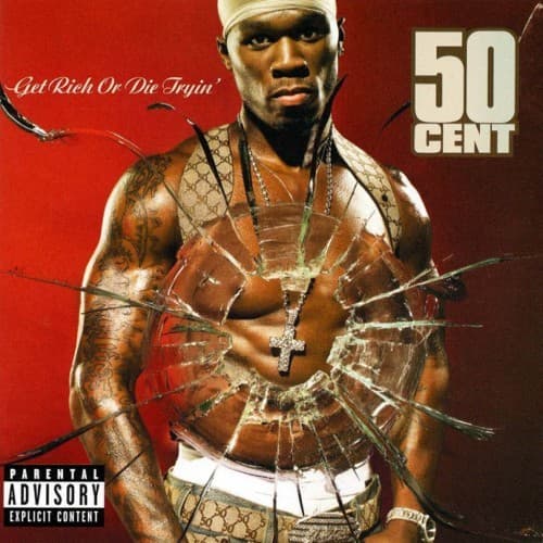 Get Rich or Die Tryin’ by 50 Cent album cover
